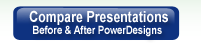 View PowerPoint before and after PowerDesigns